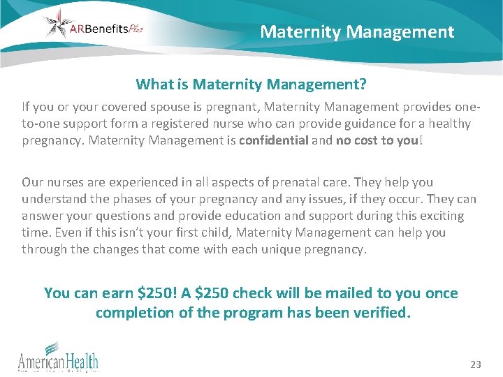 Maternity Management What is Maternity Management? If you or your covered spouse is pregnant,