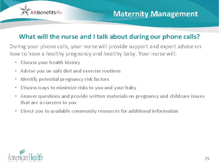 Maternity Management What will the nurse and I talk about during our phone calls?