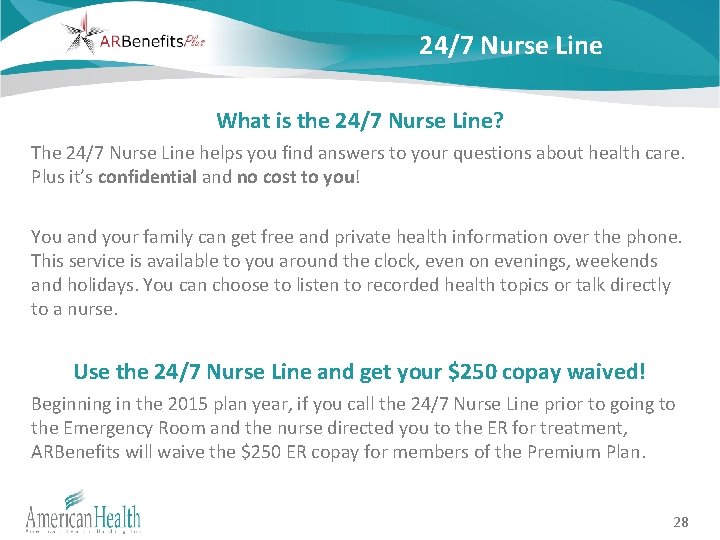 24/7 Nurse Line What is the 24/7 Nurse Line? The 24/7 Nurse Line helps