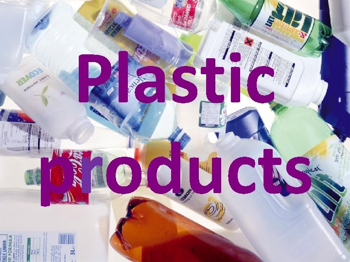 Plastic products 