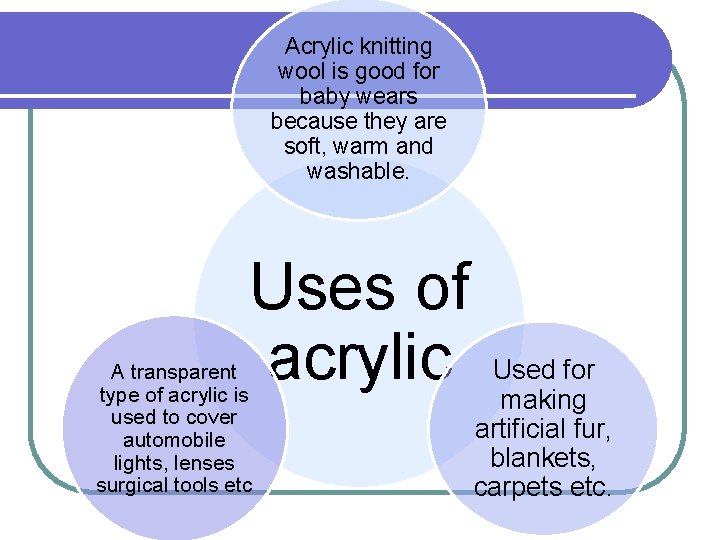 Acrylic knitting wool is good for baby wears because they are soft, warm and