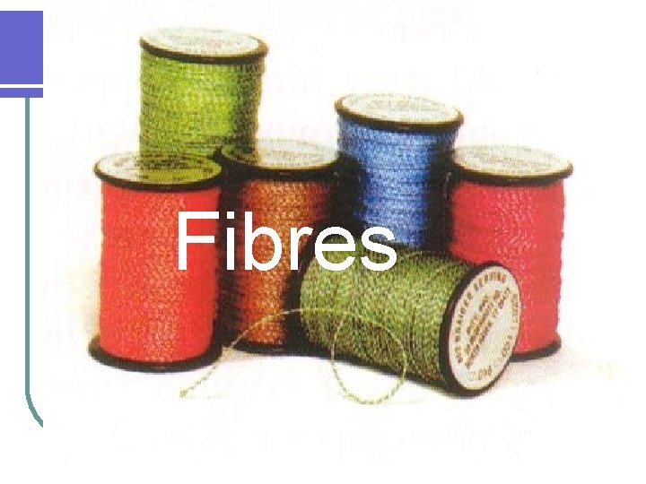 Fibres 