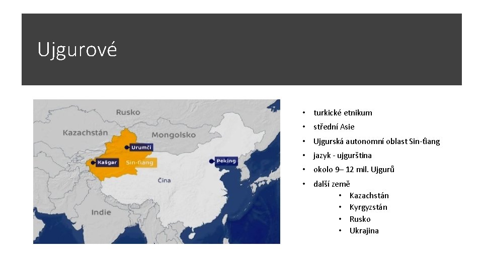 Ujgurové • turkické etnikum • střední Asie • Ujgurská autonomní oblast Sin-ťiang • jazyk