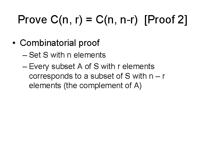 Prove C(n, r) = C(n, n-r) [Proof 2] • Combinatorial proof – Set S