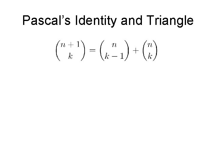 Pascal’s Identity and Triangle 