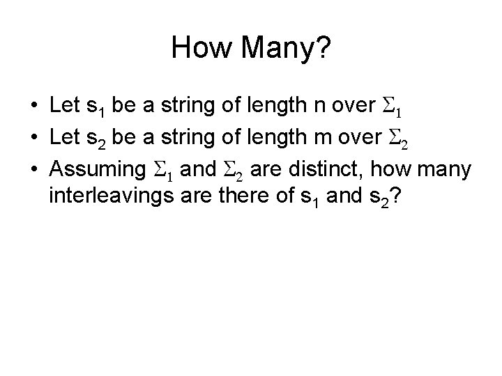 How Many? • Let s 1 be a string of length n over 1