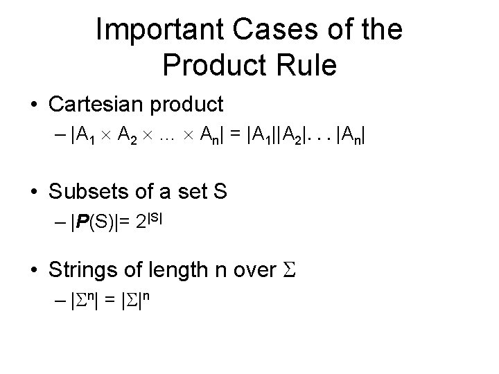 Important Cases of the Product Rule • Cartesian product – |A 1 A 2