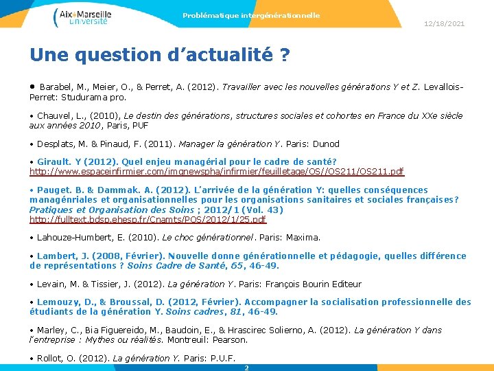 Problématique intergénérationnelle 12/18/2021 Une question d’actualité ? • Barabel, M. , Meier, O. ,