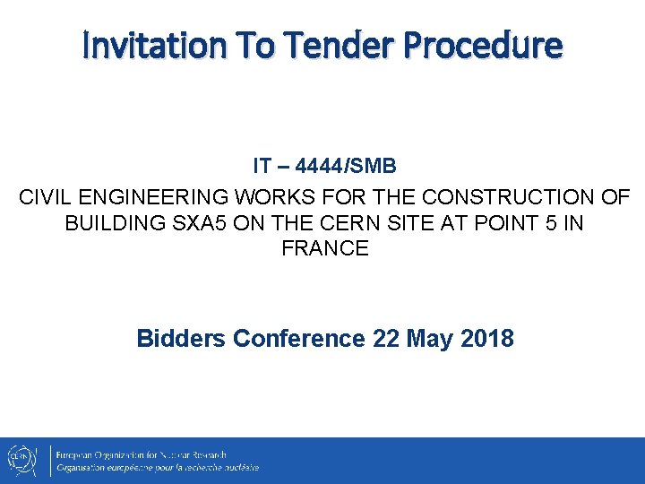 Invitation To Tender Procedure IT – 4444/SMB CIVIL ENGINEERING WORKS FOR THE CONSTRUCTION OF