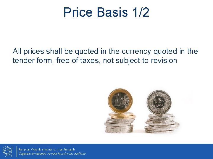 Price Basis 1/2 All prices shall be quoted in the currency quoted in the