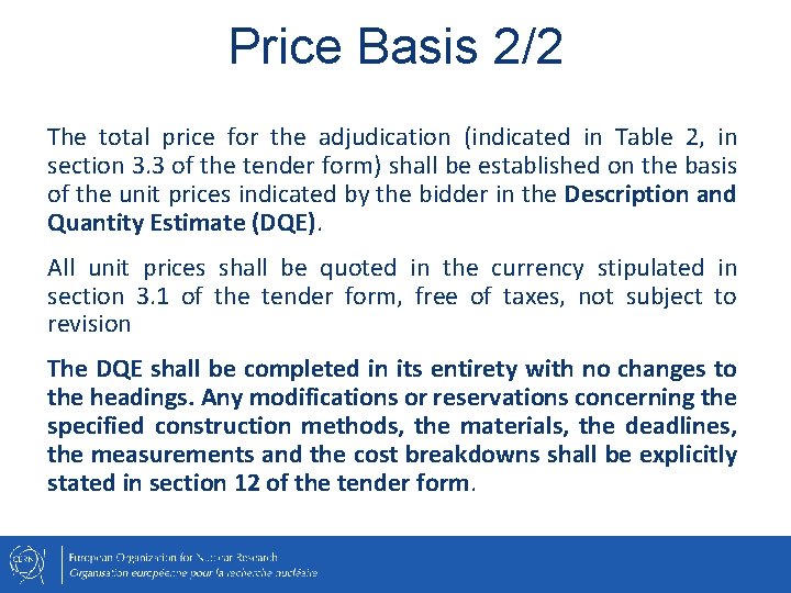 Price Basis 2/2 The total price for the adjudication (indicated in Table 2, in