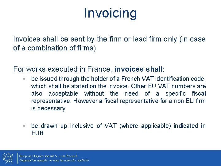 Invoicing Invoices shall be sent by the firm or lead firm only (in case