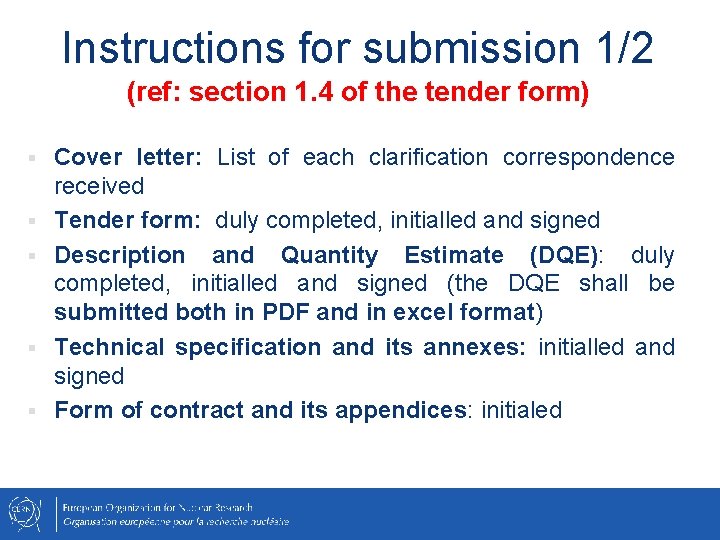Instructions for submission 1/2 (ref: section 1. 4 of the tender form) § §