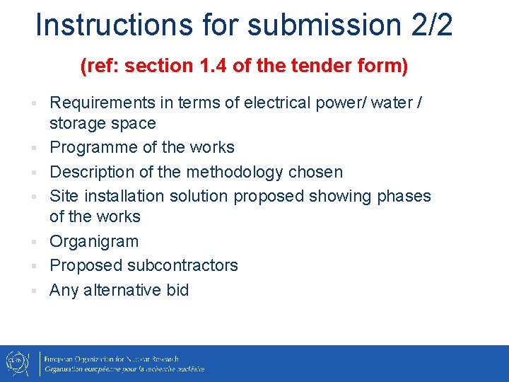 Instructions for submission 2/2 (ref: section 1. 4 of the tender form) § §