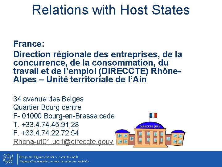 Relations with Host States France: Direction régionale des entreprises, de la concurrence, de la