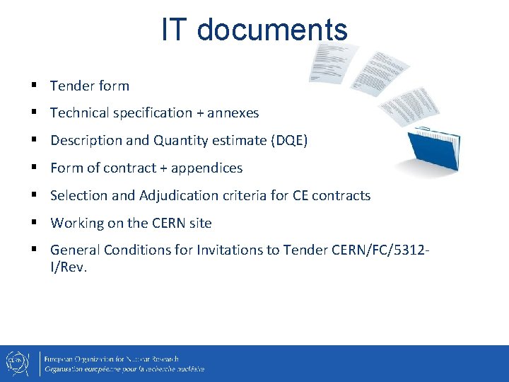 IT documents § Tender form § Technical specification + annexes § Description and Quantity