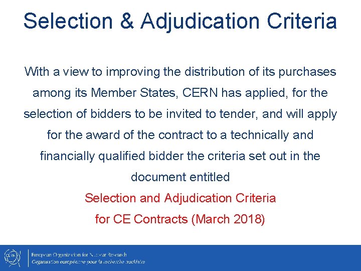 Selection & Adjudication Criteria With a view to improving the distribution of its purchases