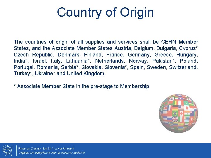 Country of Origin The countries of origin of all supplies and services shall be