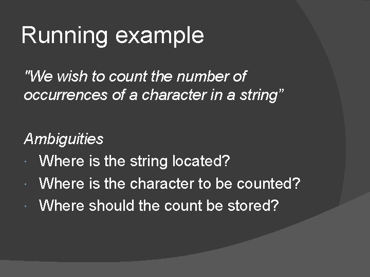 Running example "We wish to count the number of occurrences of a character in