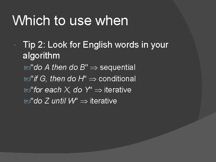 Which to use when Tip 2: Look for English words in your algorithm "do