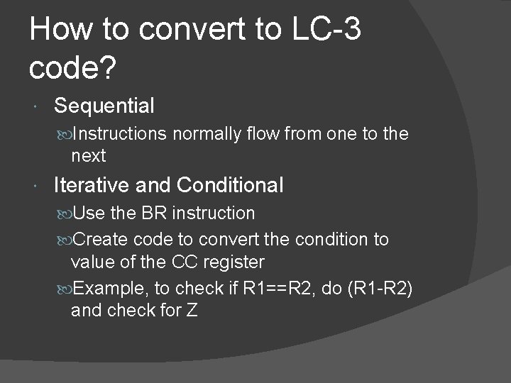 How to convert to LC-3 code? Sequential Instructions normally flow from one to the