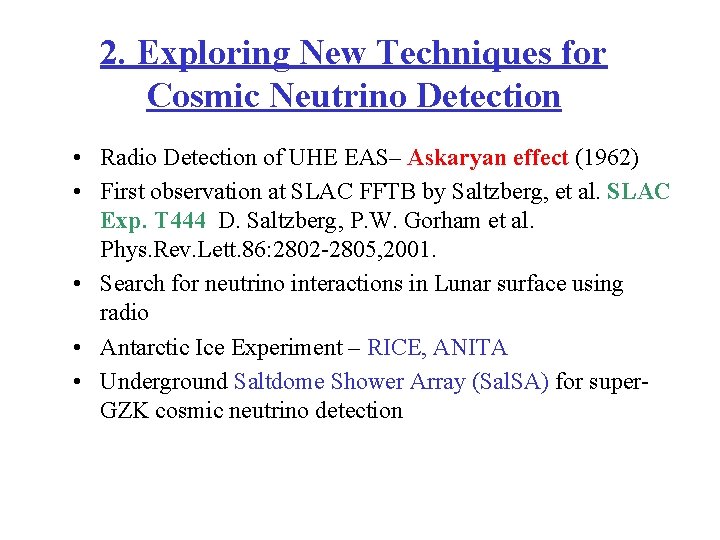 2. Exploring New Techniques for Cosmic Neutrino Detection • Radio Detection of UHE EAS–