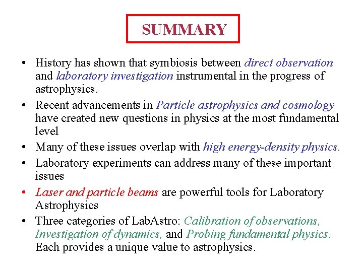 SUMMARY • History has shown that symbiosis between direct observation and laboratory investigation instrumental