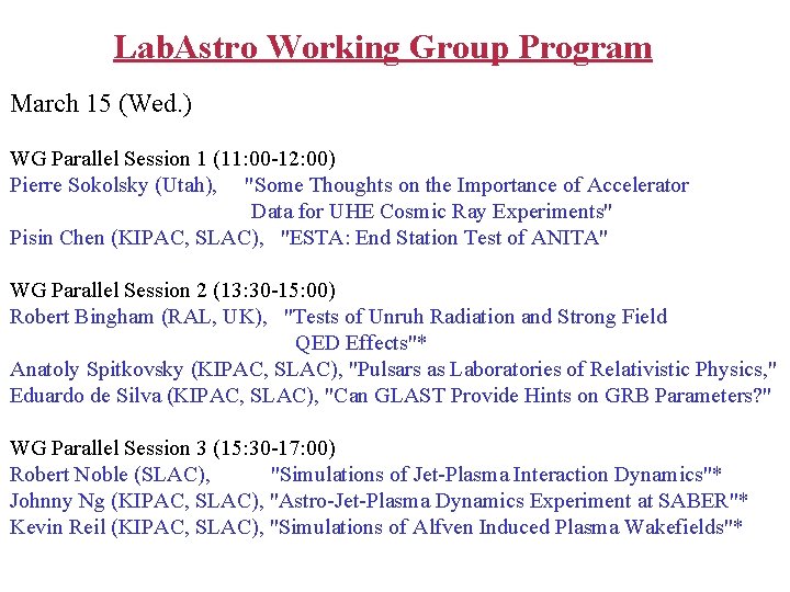 Lab. Astro Working Group Program March 15 (Wed. ) WG Parallel Session 1 (11: