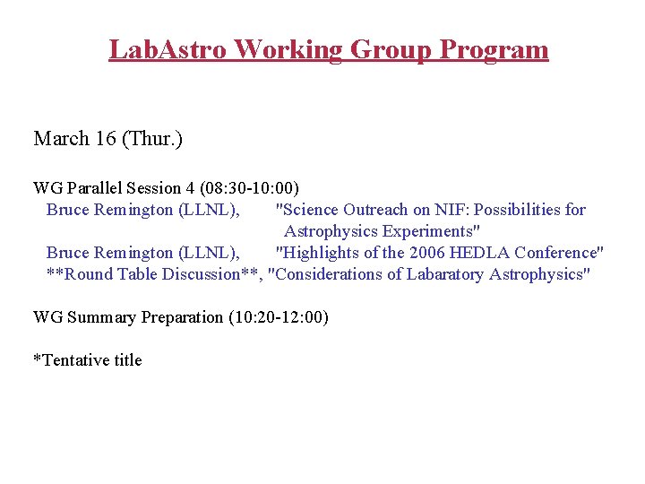 Lab. Astro Working Group Program March 16 (Thur. ) WG Parallel Session 4 (08: