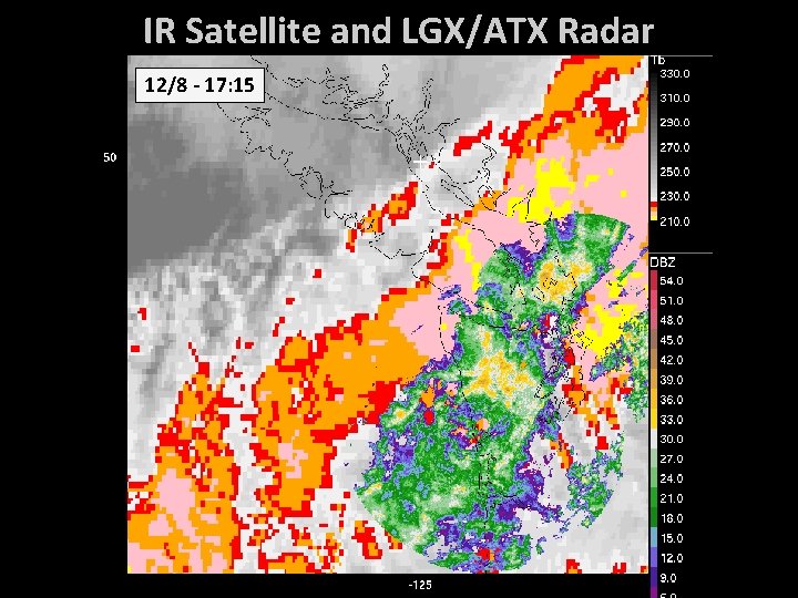 IR Satellite and LGX/ATX Radar 12/8 - 17: 15 