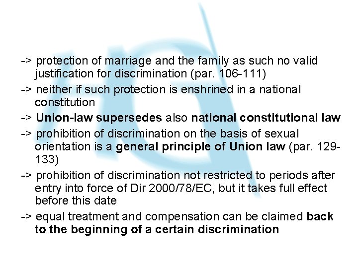 -> protection of marriage and the family as such no valid justification for discrimination