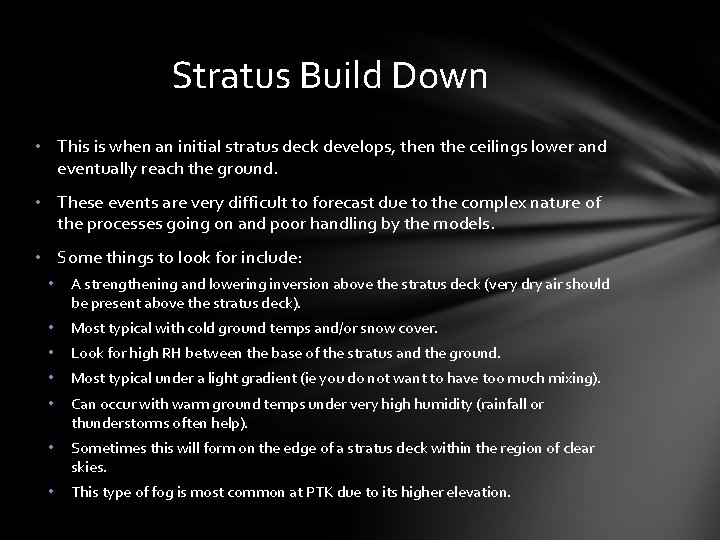 Stratus Build Down • This is when an initial stratus deck develops, then the