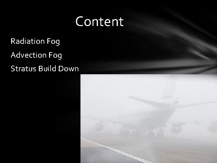 Content Radiation Fog Advection Fog Stratus Build Down 