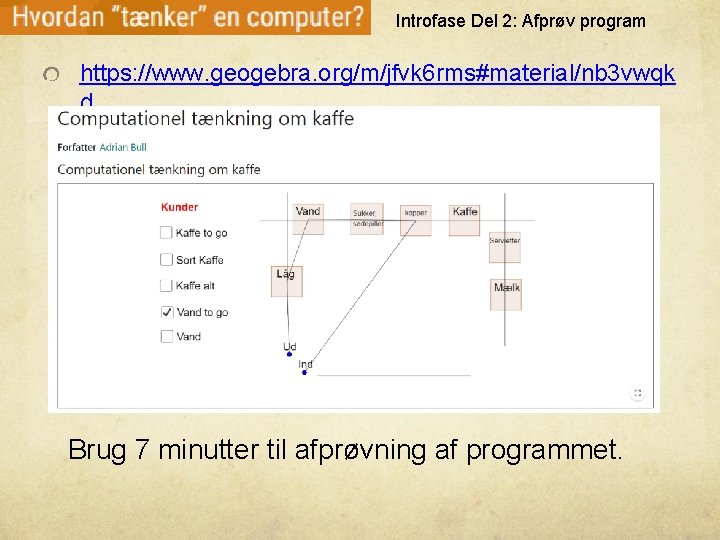 Introfase Del 2: Afprøv program https: //www. geogebra. org/m/jfvk 6 rms#material/nb 3 vwqk d