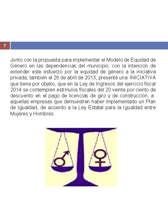 7 Junto con la propuesta para implementar el Modelo de Equidad de Género en