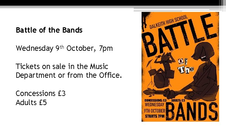 Battle of the Bands Wednesday 9 th October, 7 pm Tickets on sale in