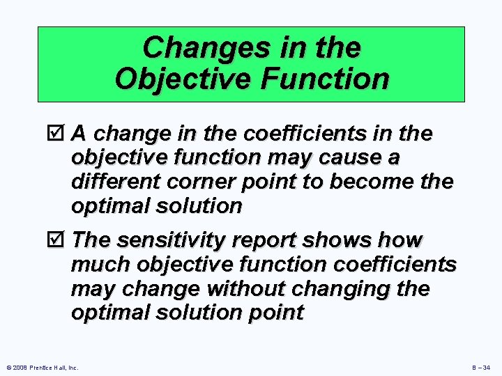 Changes in the Objective Function þ A change in the coefficients in the objective