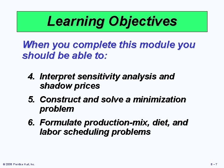 Learning Objectives When you complete this module you should be able to: 4. Interpret