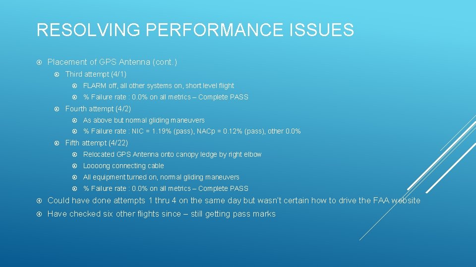 RESOLVING PERFORMANCE ISSUES Placement of GPS Antenna (cont. ) Third attempt (4/1) FLARM off,