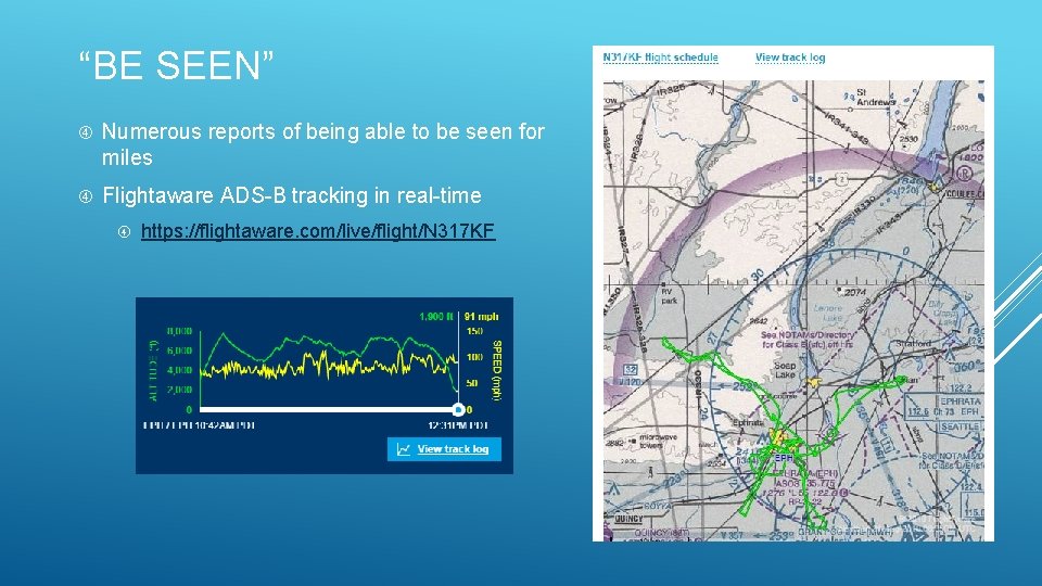 “BE SEEN” Numerous reports of being able to be seen for miles Flightaware ADS-B