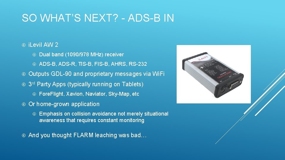 SO WHAT’S NEXT? - ADS-B IN i. Levil AW 2 Dual band (1090/978 MHz)