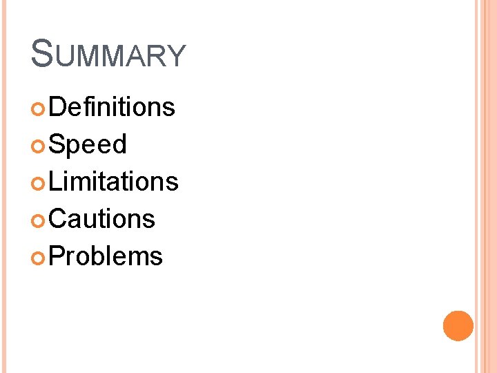 SUMMARY Definitions Speed Limitations Cautions Problems 