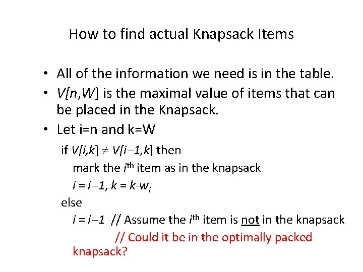 How to find actual Knapsack Items • All of the information we need is