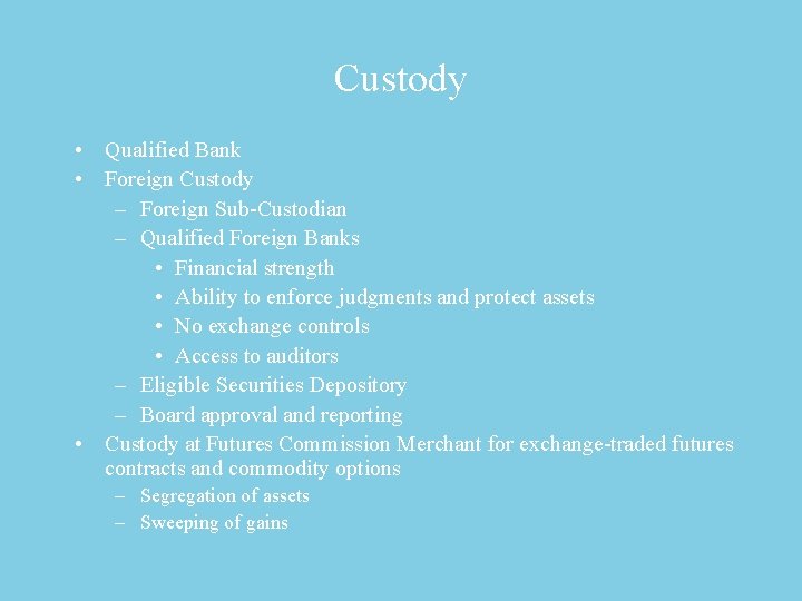 Custody • Qualified Bank • Foreign Custody – Foreign Sub-Custodian – Qualified Foreign Banks