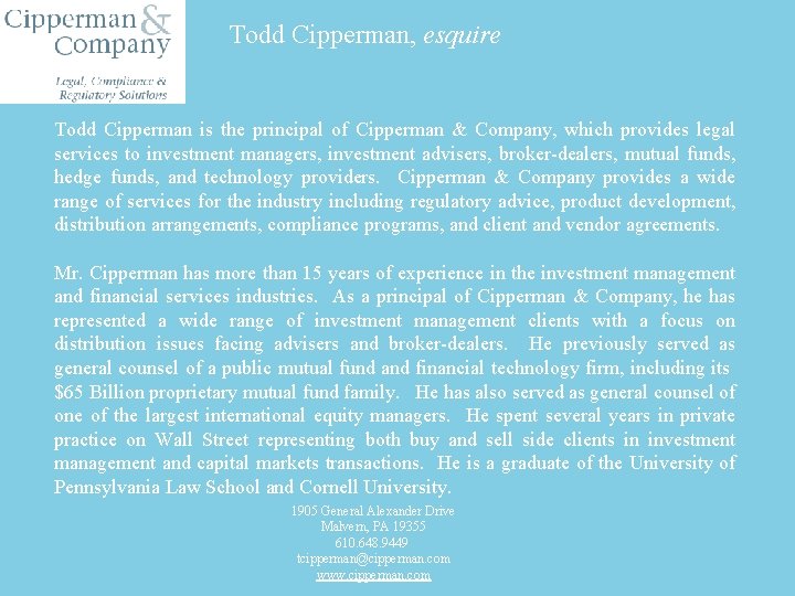 Todd Cipperman, esquire Todd Cipperman is the principal of Cipperman & Company, which provides