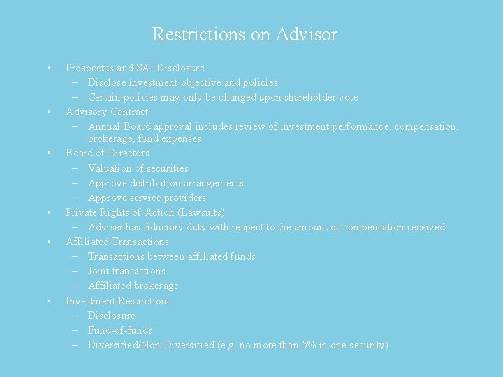 Restrictions on Advisor • • • Prospectus and SAI Disclosure – Disclose investment objective