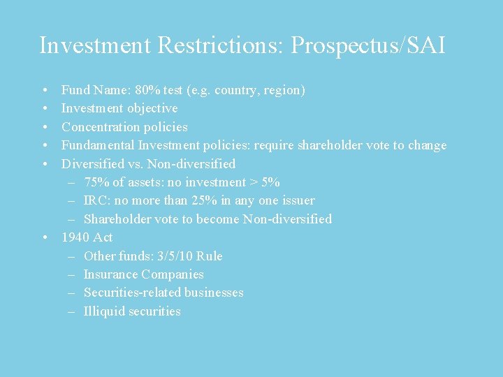 Investment Restrictions: Prospectus/SAI • • • Fund Name: 80% test (e. g. country, region)