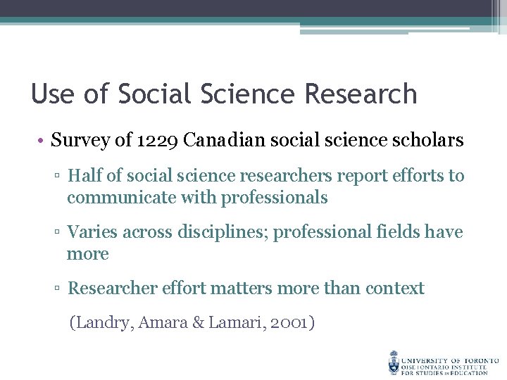 Use of Social Science Research • Survey of 1229 Canadian social science scholars ▫