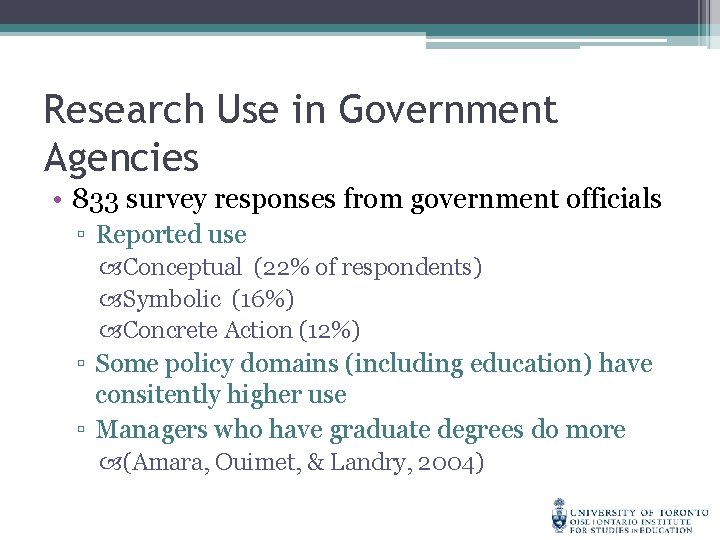 Research Use in Government Agencies • 833 survey responses from government officials ▫ Reported