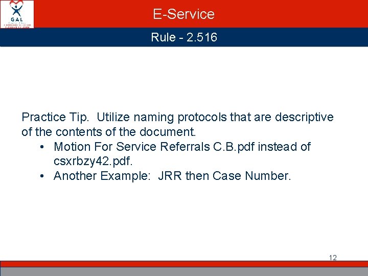 E-Service Rule - 2. 516 Practice Tip. Utilize naming protocols that are descriptive of